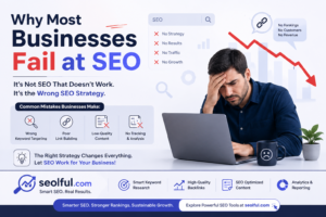 Why Most Businesses Fail at SEO | Seolful.com SEO Guide