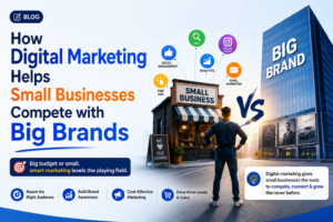 How Digital Marketing Helps Small Businesses Compete with Big Brands