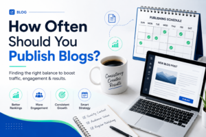 How Often Should You Publish Blogs? A Practical 2026 Guide
