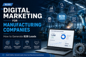 Digital Marketing for Manufacturing Companies: B2B Leads