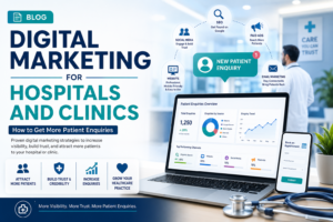 Digital Marketing for Hospitals & Clinics: Get More Patients