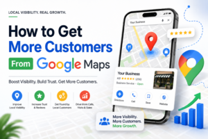 How to Get More Customers From Google Maps