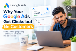 Why Your Google Ads Get Clicks but No Customers