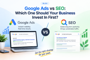 Google Ads vs SEO: Which One Should Your Business Invest In First?