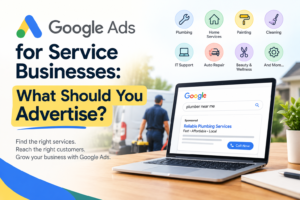 Google Ads for Service Businesses: What to Advertise