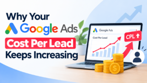 Why Your Google Ads Cost Per Lead Is Rising